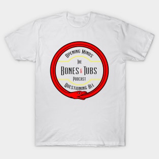 The Bones and Tubs Podcast T-Shirt